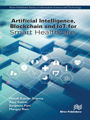 cover image of Artificial Intelligence, Blockchain and IoT for Smart Healthcare